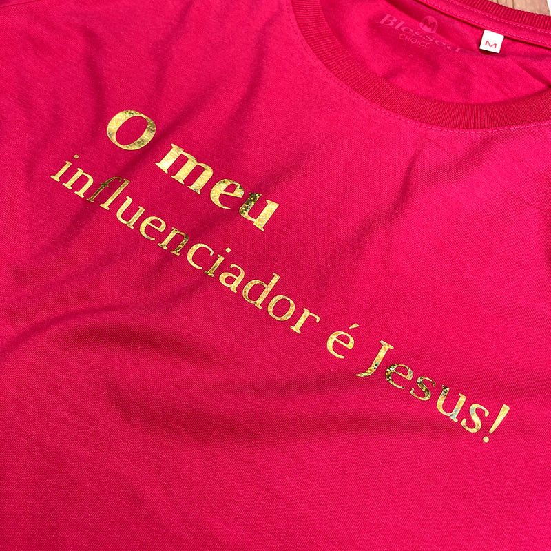 Camiseta Feminina Pink O Meu Influenciador É Jesus!