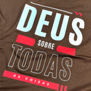 Camiseta Feminina Marrom Deus Sobre Todas As Coisas
