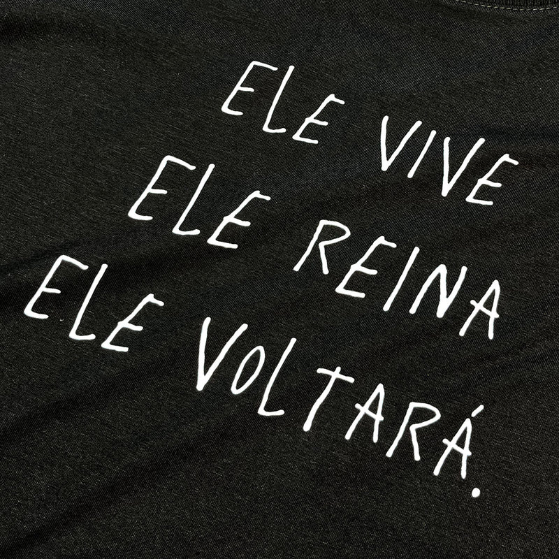 Camiseta Feminina Preta Ele Vive Ele Reina Ele Voltará