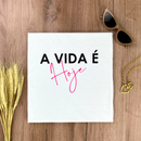 Camiseta Feminina Branca A vida é hoje