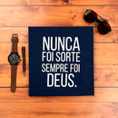 Camiseta Masculina Azul Nunca foi sorte sempre foi Deus.