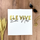 Camiseta Feminina Branca Ele vive Em Nós