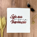 Camiseta Feminina Branca Seja Sua Própria Inspiração