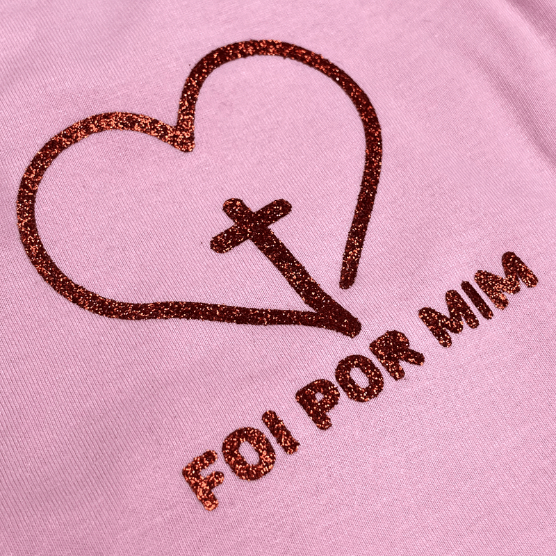 Camiseta Feminina Rosa Foi Por Mim